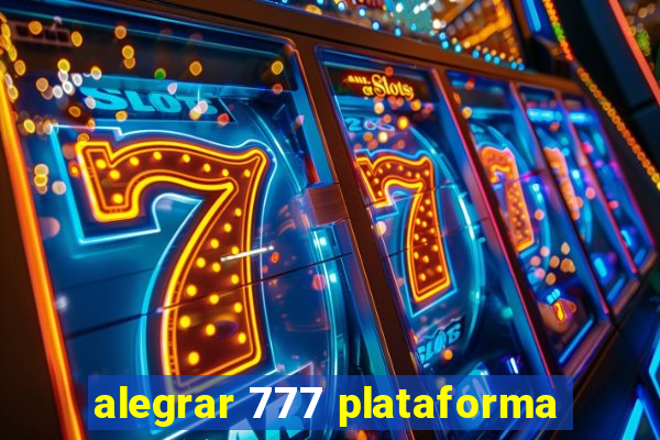 alegrar 777 plataforma